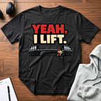 Yeah I Lift T-Shirt