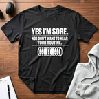 Yes I'm Sore T-Shirt