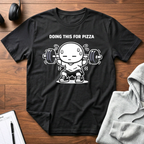 For Pizza T-Shirt
