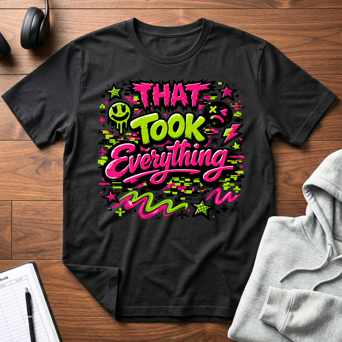 That Took Everything T-Shirt