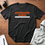 Emotionally Stable T-Shirt