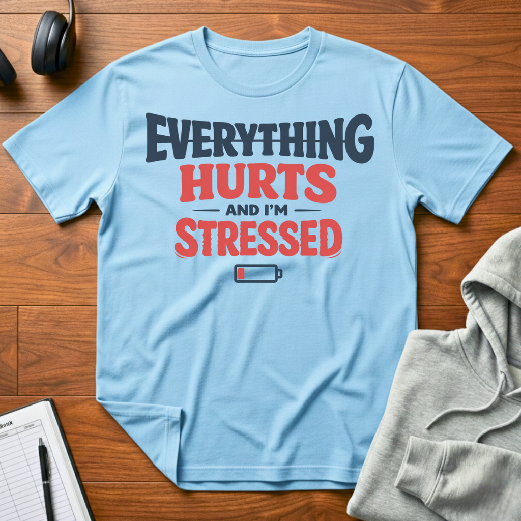 Everything Hurts T-Shirt