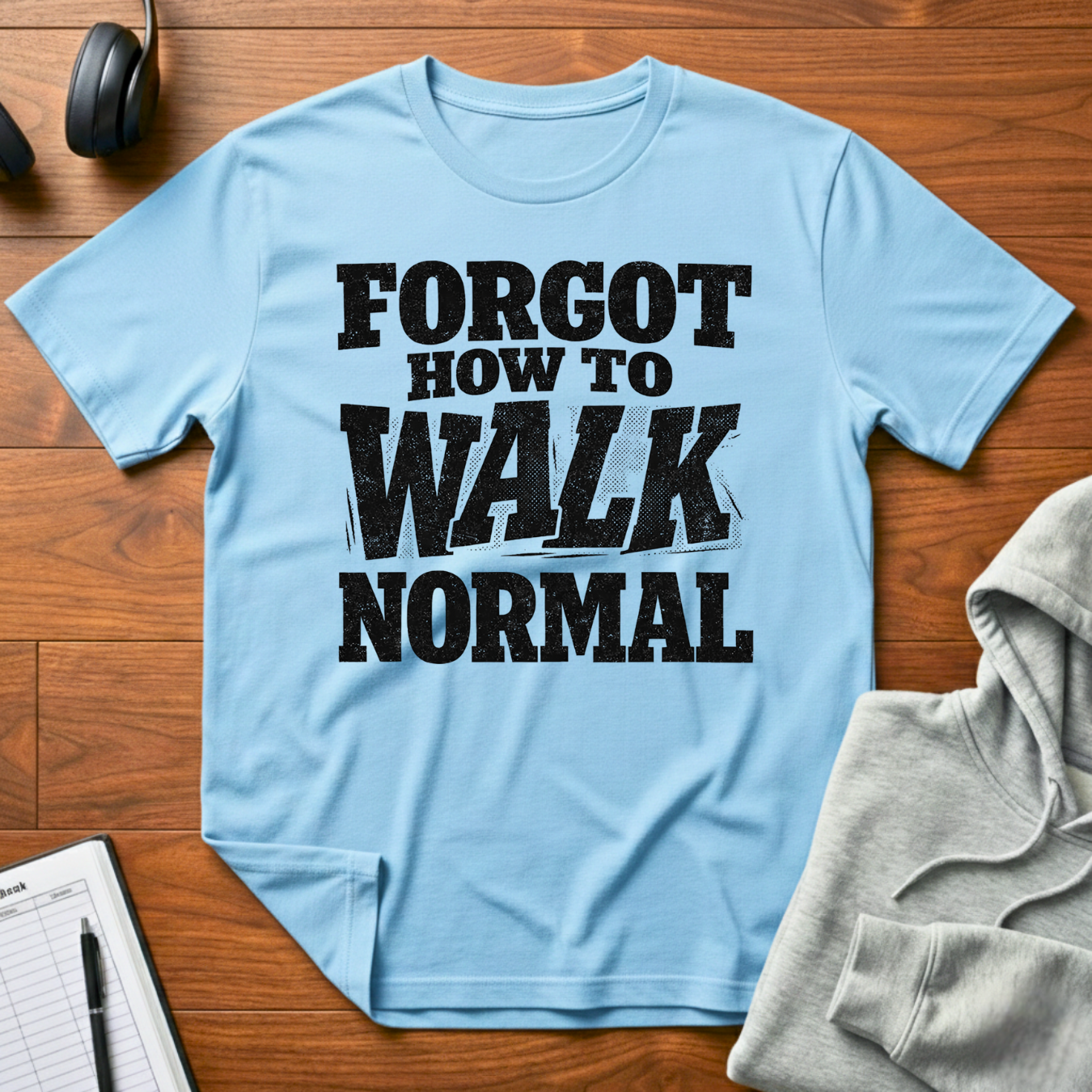 Forgot How To Walk T-Shirt