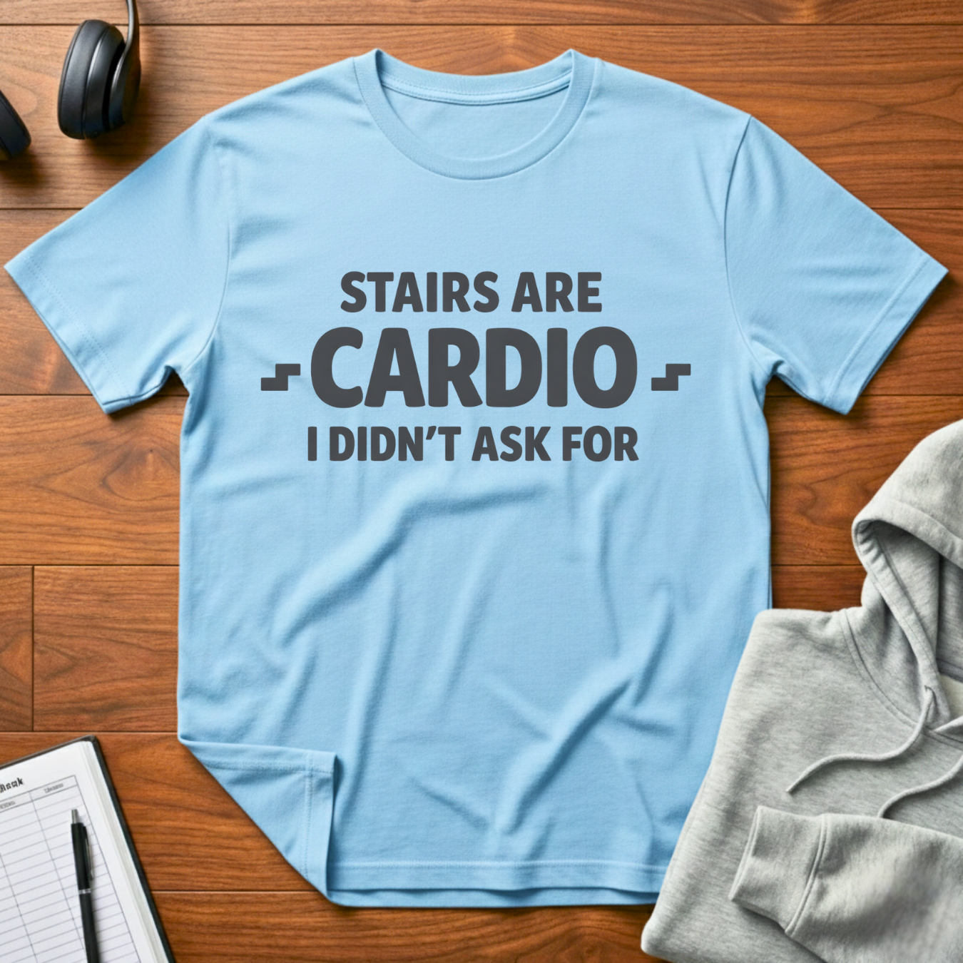 Stairs Are Cardio T-Shirt