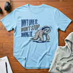 Don't Love It T-Shirt