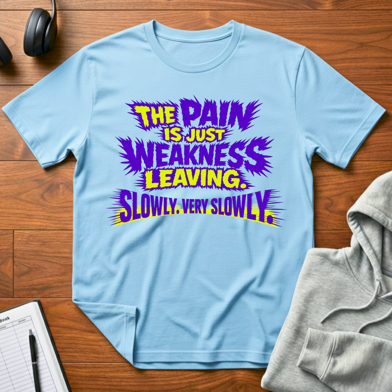 Weakness Leaving Slowly T-Shirt