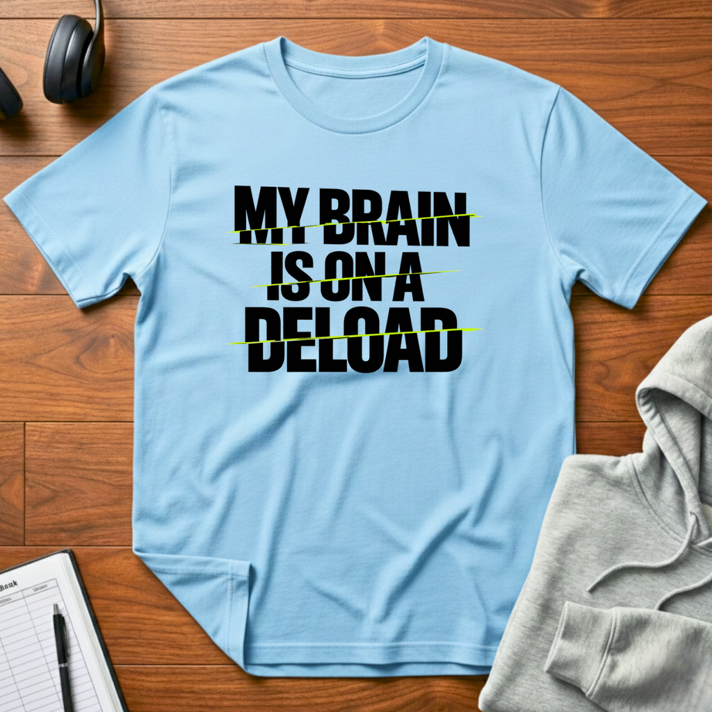 Deload Brain T-Shirt