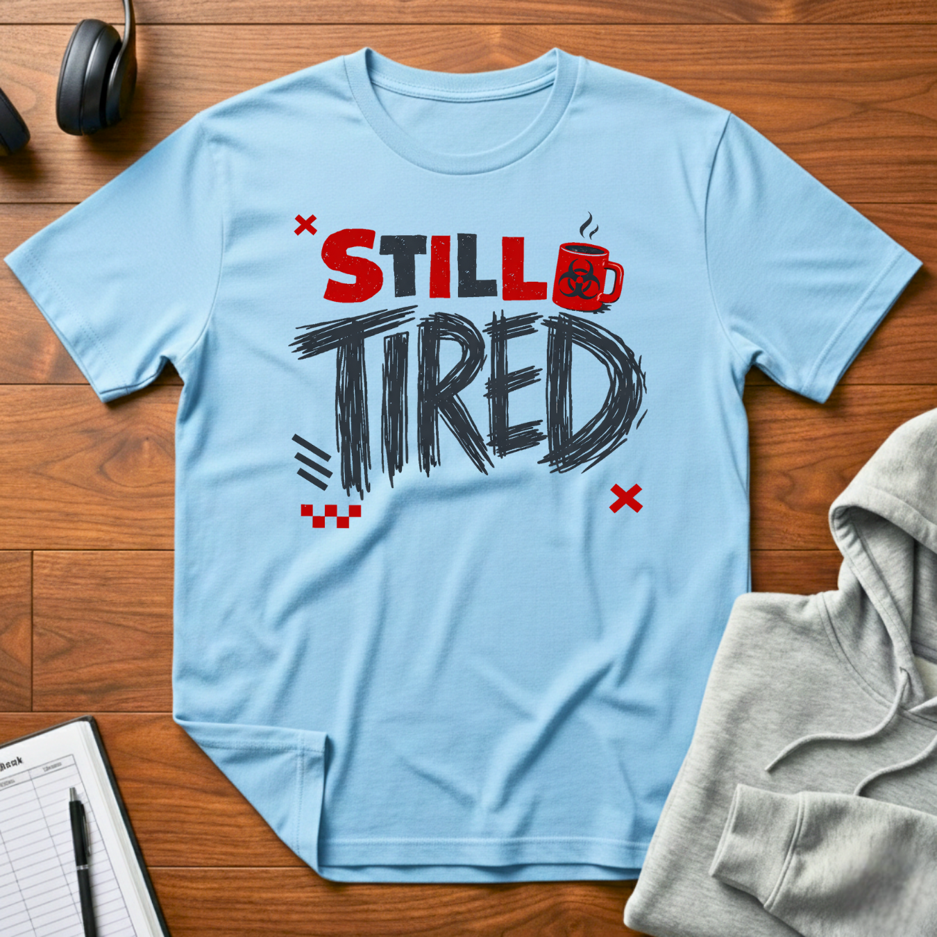 Still Tired T-Shirt