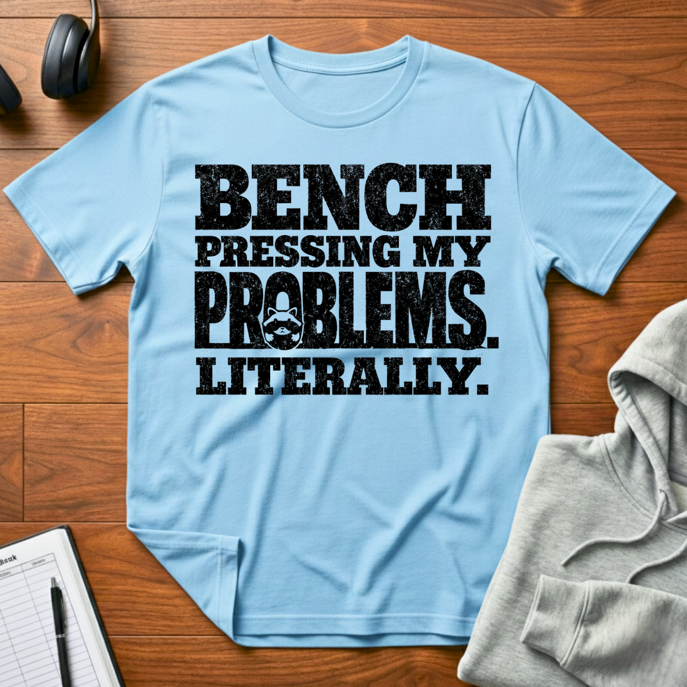 Bench Pressing My Problems T-Shirt