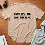 Don't Spot Me T-Shirt