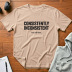 Inconsistently T-Shirt