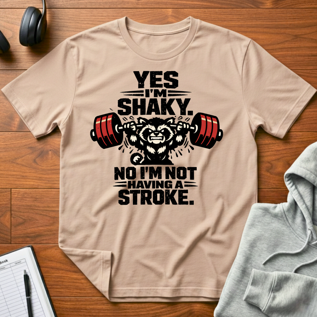 Yes I'm Shaky T-Shirt
