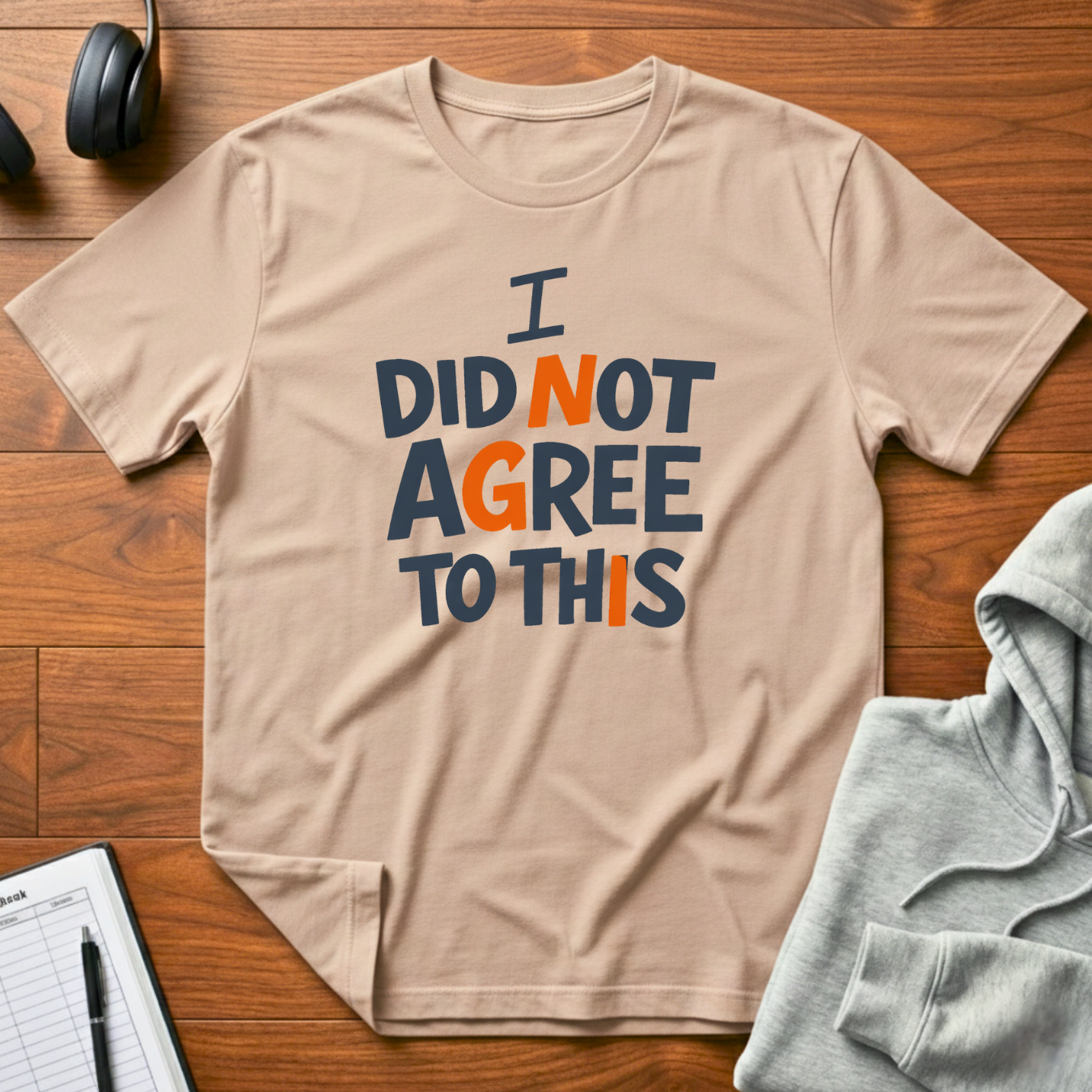 I Did Not Agree T-Shirt