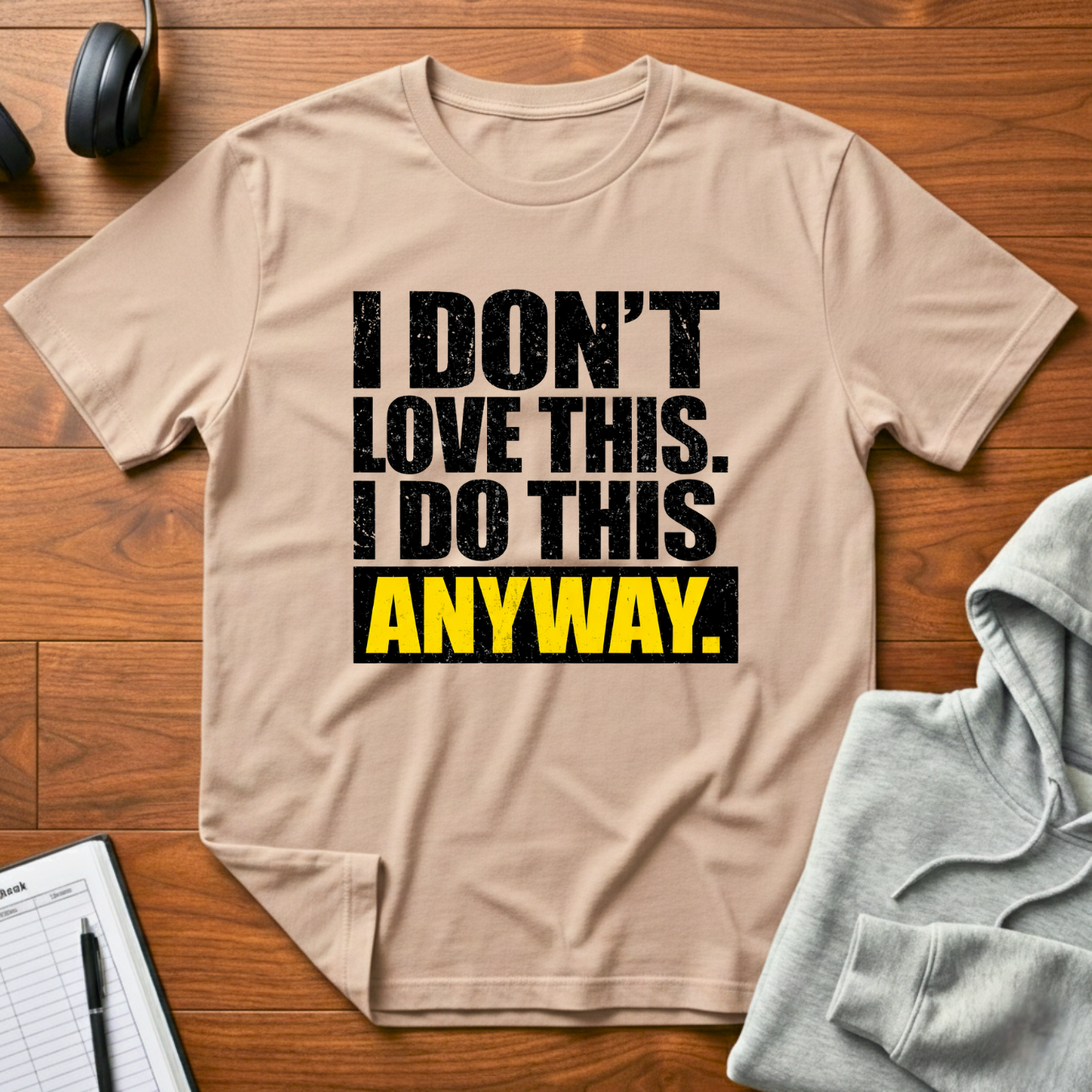 I Do This Anyway T-Shirt