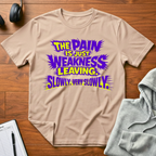 Weakness Leaving Slowly T-Shirt