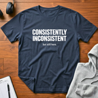 Inconsistently T-Shirt