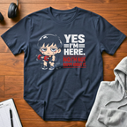 Yes I'm Here T-Shirt