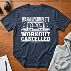 Workout Cancelled T-Shirt