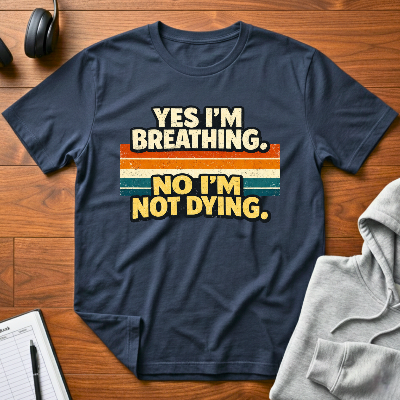 I'm Not Dying T-Shirt