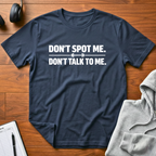 Don't Spot Me T-Shirt