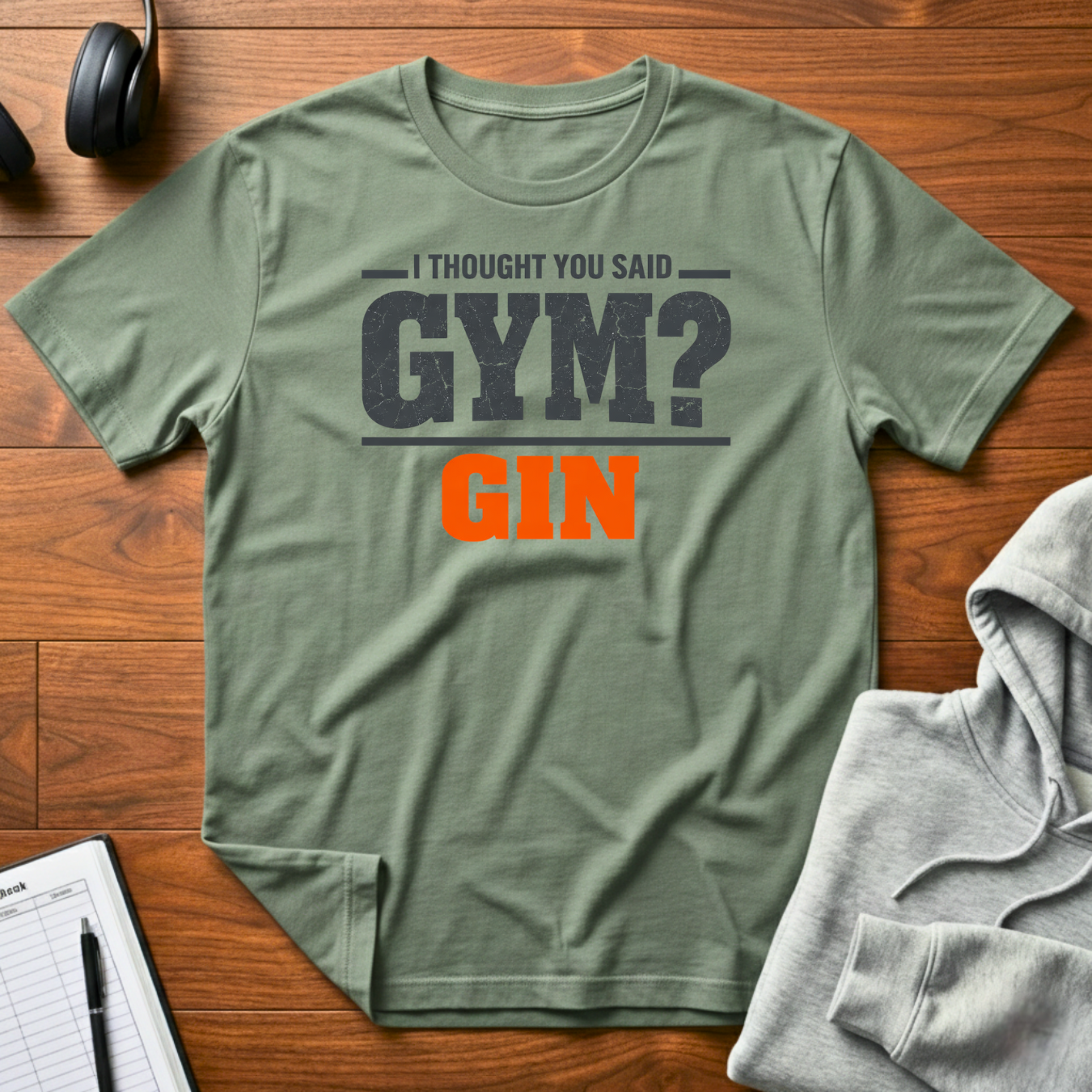 Did You Say Gym T-Shirt
