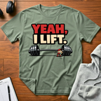 Yeah I Lift T-Shirt