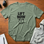 Lift Now T-Shirt