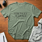 Strongly Average T-Shirt