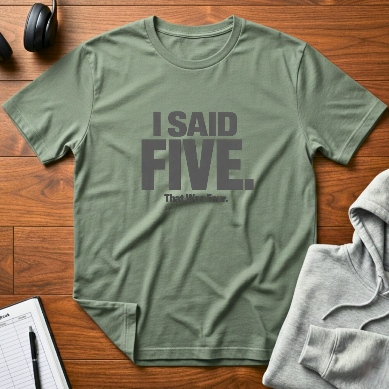I Said Five T-Shirt