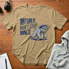 Don't Love It T-Shirt