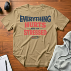 Everything Hurts T-Shirt