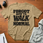 Forgot How To Walk T-Shirt