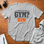 Did You Say Gym T-Shirt