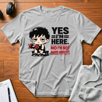 Yes I'm Here T-Shirt