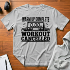 Workout Cancelled T-Shirt