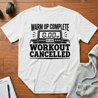 Workout Cancelled T-Shirt