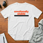 Emotionally Stable T-Shirt