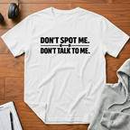Don't Spot Me T-Shirt